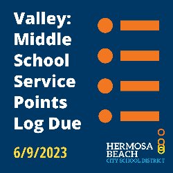 Valley: Middle School Service Points Log Due 6/9/2023